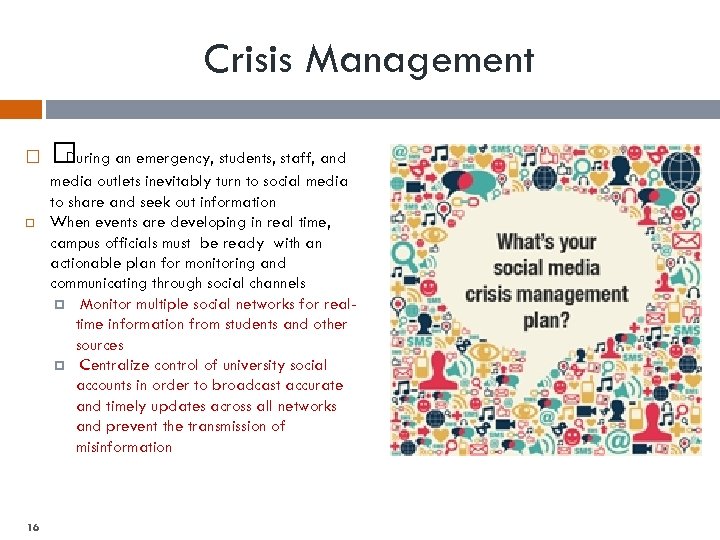Crisis Management 16 an emergency, students, staff, and During media outlets inevitably turn to