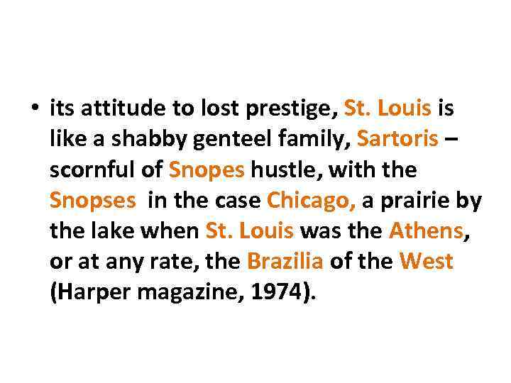  • its attitude to lost prestige, St. Louis is like a shabby genteel