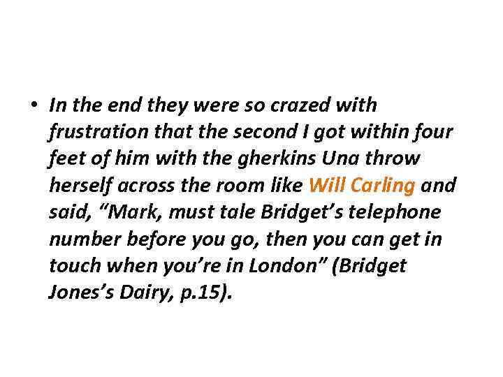  • In the end they were so crazed with frustration that the second