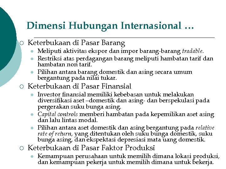 Dimensi Hubungan Internasional … ¡ Keterbukaan di Pasar Barang l l l ¡ Keterbukaan