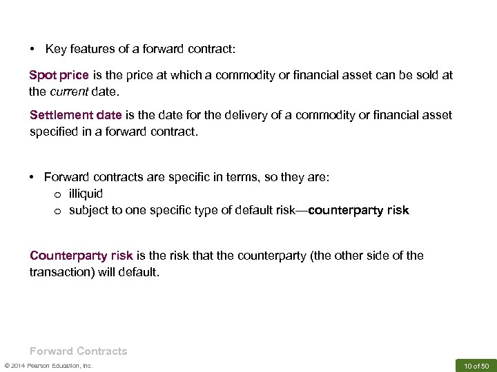  • Key features of a forward contract: Spot price is the price at