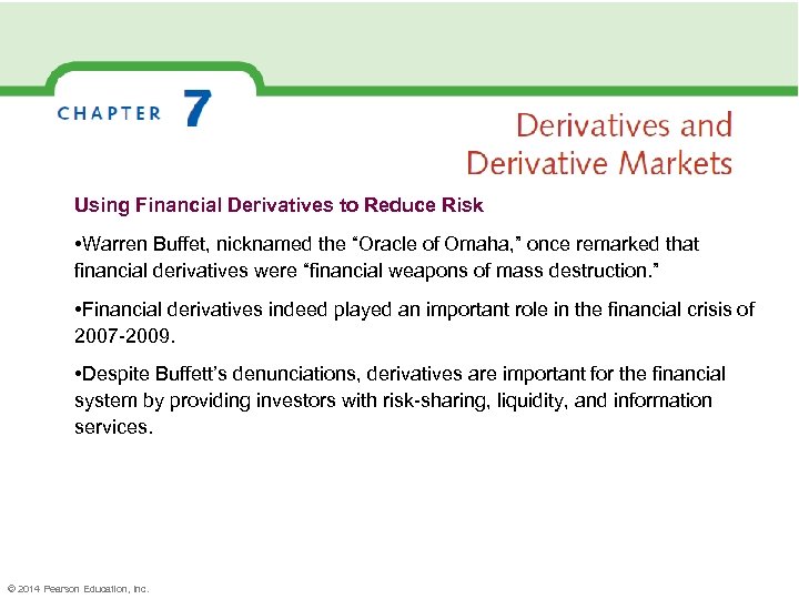 Using Financial Derivatives to Reduce Risk • Warren Buffet, nicknamed the “Oracle of Omaha,