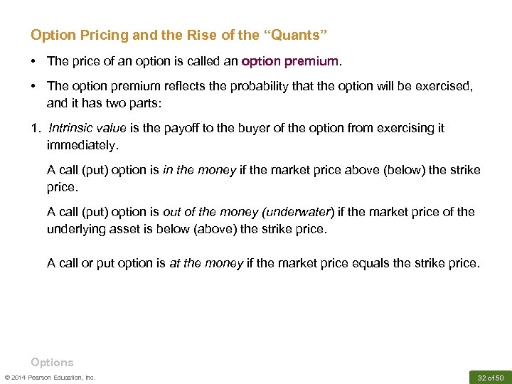 Option Pricing and the Rise of the “Quants” • The price of an option