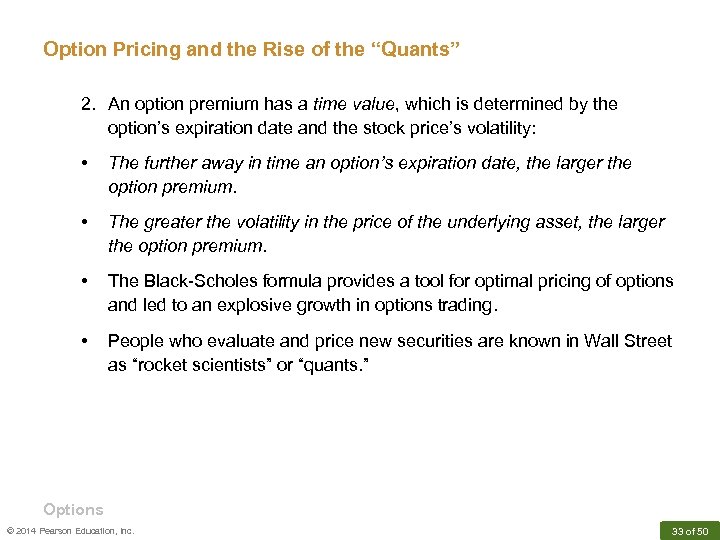 Option Pricing and the Rise of the “Quants” 2. An option premium has a