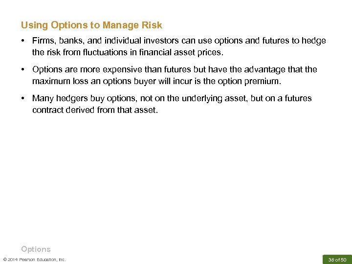 Using Options to Manage Risk • Firms, banks, and individual investors can use options
