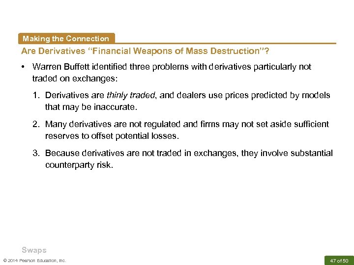 Making the Connection Are Derivatives “Financial Weapons of Mass Destruction”? • Warren Buffett identified