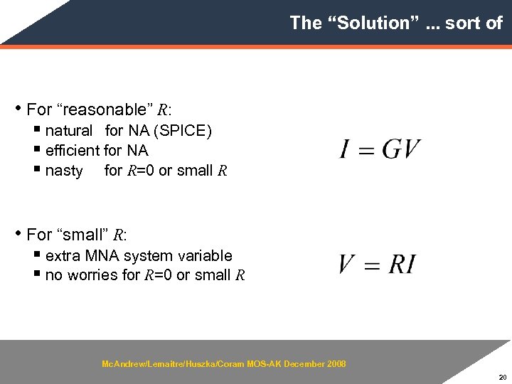 The “Solution”. . . sort of • For “reasonable” R: § natural for NA