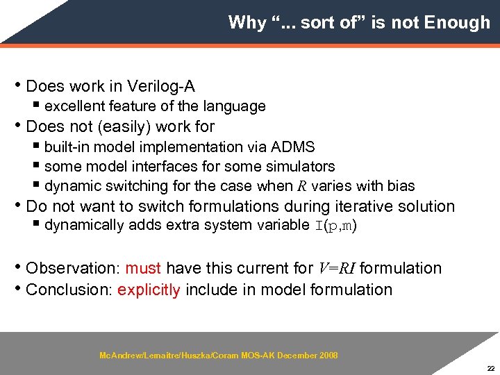 Why “. . . sort of” is not Enough • Does work in Verilog-A