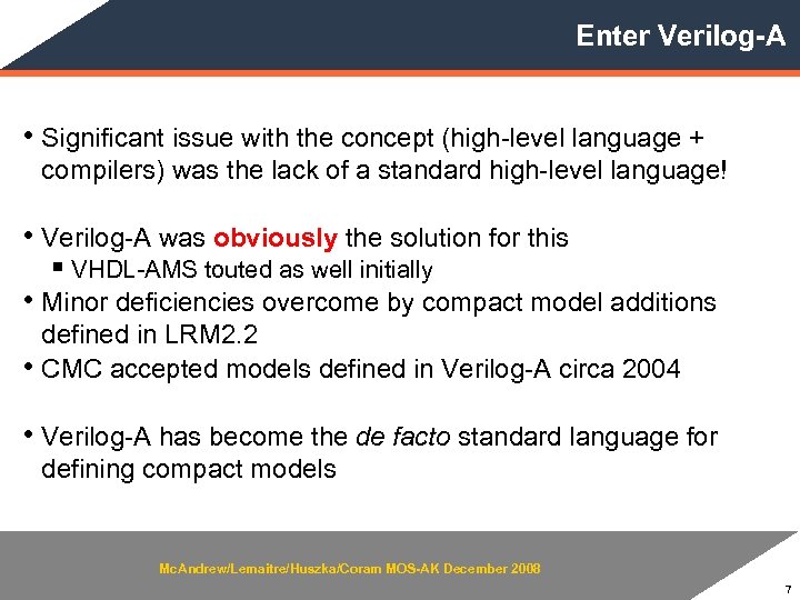 Enter Verilog-A • Significant issue with the concept (high-level language + compilers) was the