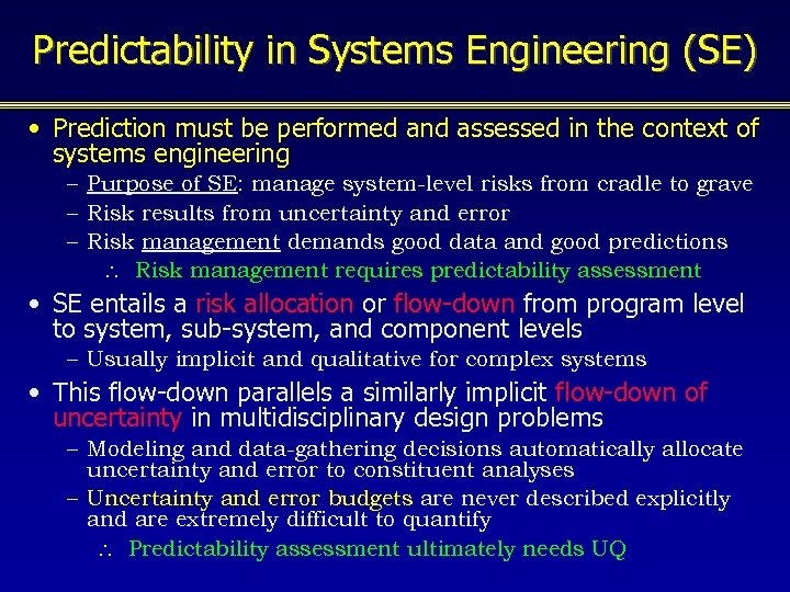 Predictability in Systems Engineering (SE) • Prediction must be performed and assessed in the