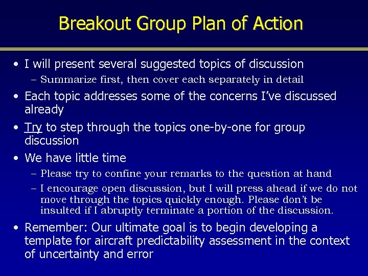 Breakout Group Plan of Action • I will present several suggested topics of discussion