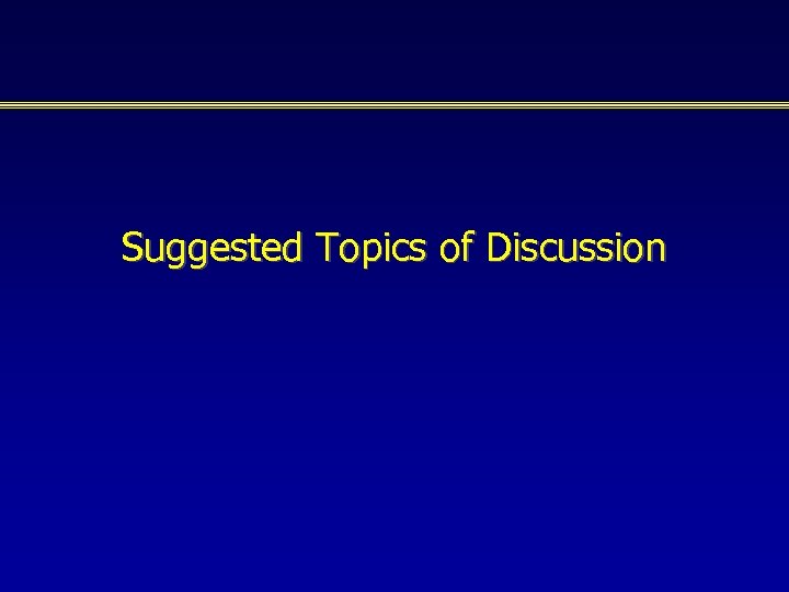 Suggested Topics of Discussion 