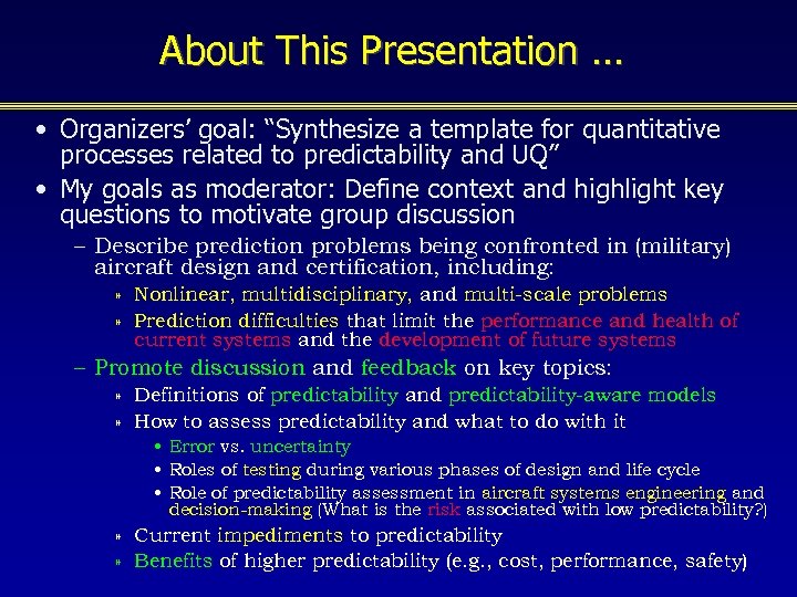 About This Presentation … • Organizers’ goal: “Synthesize a template for quantitative processes related