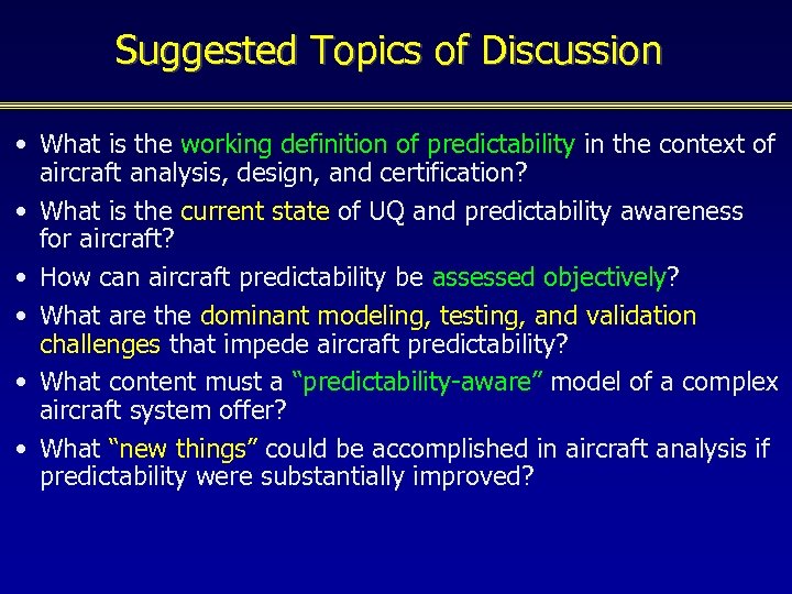 Suggested Topics of Discussion • What is the working definition of predictability in the