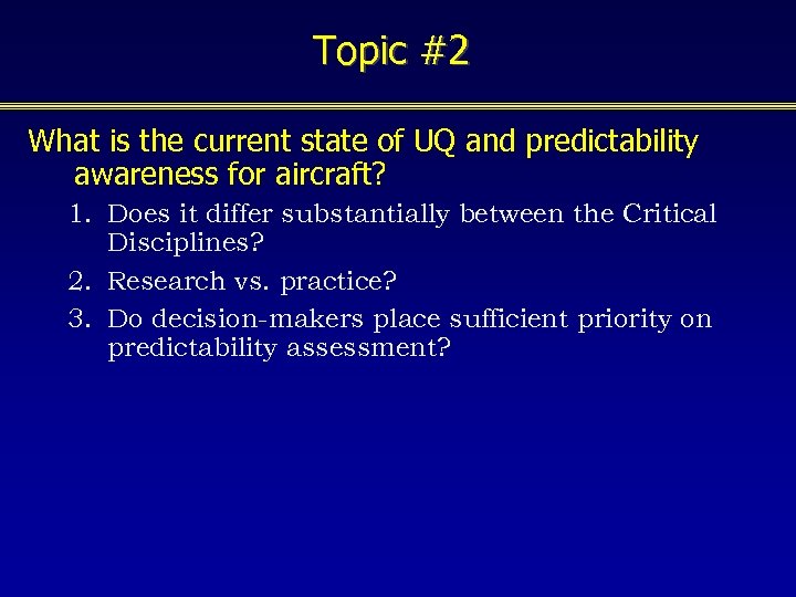 Topic #2 What is the current state of UQ and predictability awareness for aircraft?