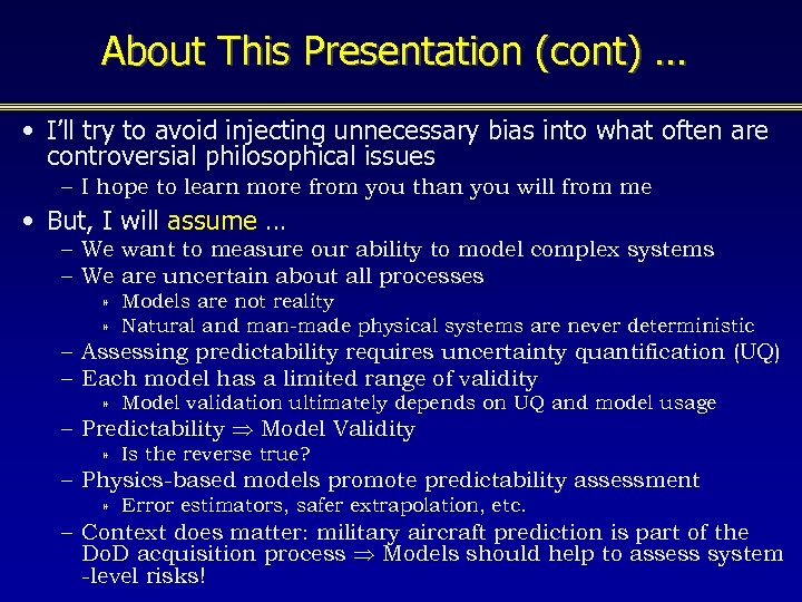 About This Presentation (cont) … • I’ll try to avoid injecting unnecessary bias into