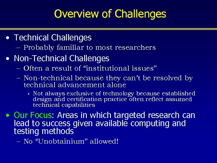 Overview of Challenges • Technical Challenges – Probably familiar to most researchers • Non-Technical