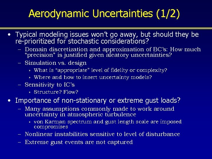 Aerodynamic Uncertainties (1/2) • Typical modeling issues won’t go away, but should they be