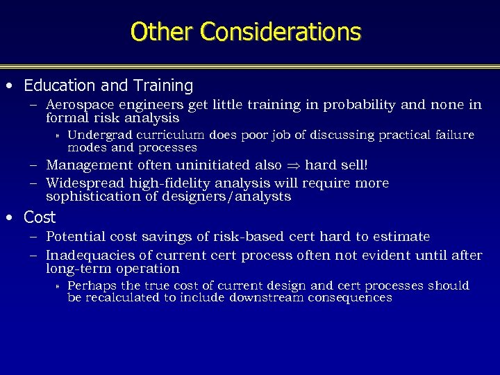 Other Considerations • Education and Training – Aerospace engineers get little training in probability