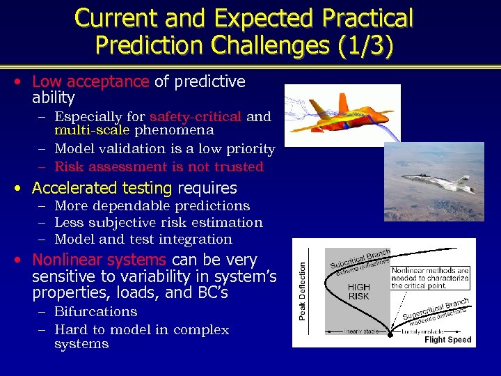 Current and Expected Practical Prediction Challenges (1/3) • Low acceptance of predictive ability –