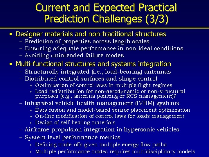 Current and Expected Practical Prediction Challenges (3/3) • Designer materials and non-traditional structures –