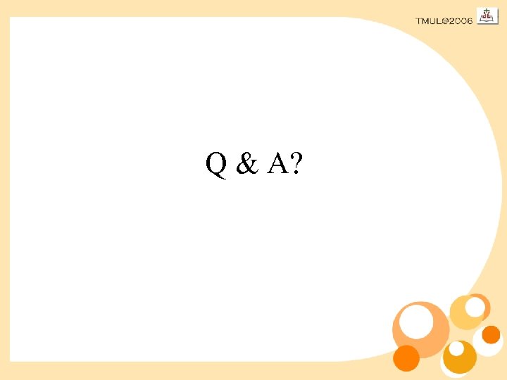 Q & A? 