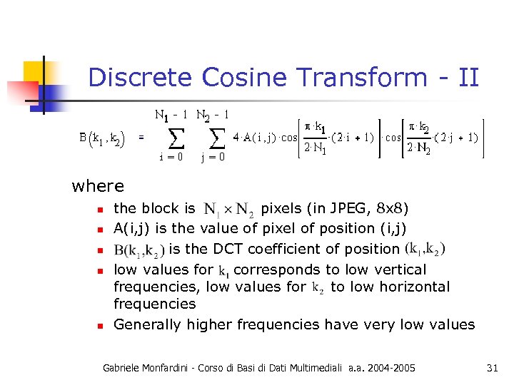 Discrete Cosine Transform - II where n n n the block is pixels (in