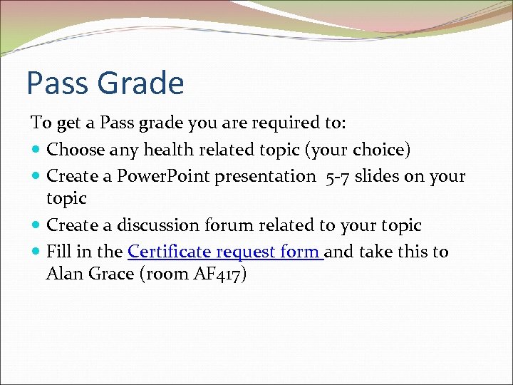 Pass Grade To get a Pass grade you are required to: Choose any health