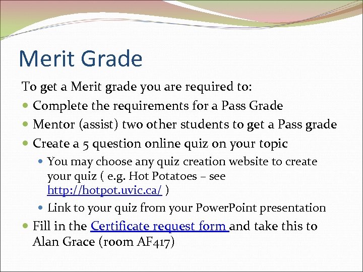 Merit Grade To get a Merit grade you are required to: Complete the requirements