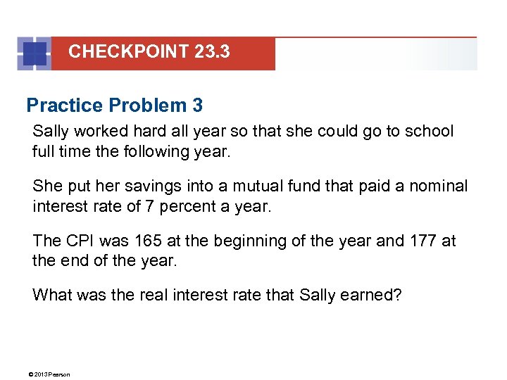 CHECKPOINT 23. 3 Practice Problem 3 Sally worked hard all year so that she