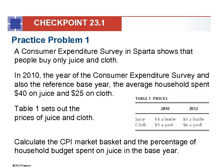 CHECKPOINT 23. 1 Practice Problem 1 A Consumer Expenditure Survey in Sparta shows that