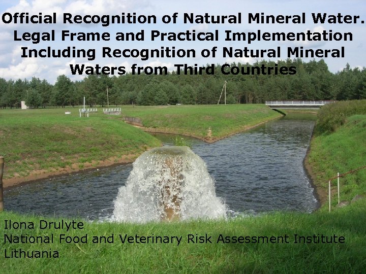 Official Recognition of Natural Mineral Water. Legal Frame and Practical Implementation Including Recognition of