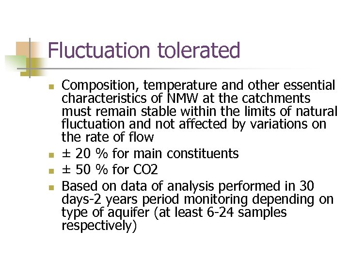 Fluctuation tolerated n n Composition, temperature and other essential characteristics of NMW at the
