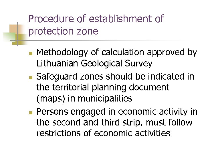 Procedure of establishment of protection zone n n n Methodology of calculation approved by