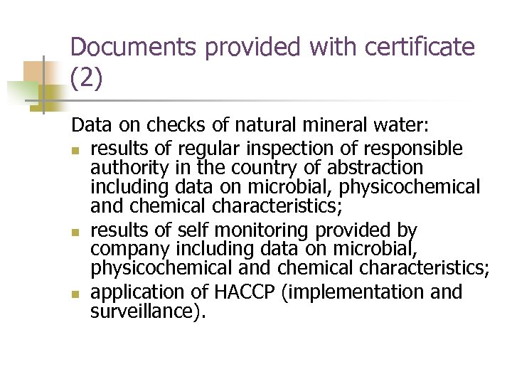 Documents provided with certificate (2) Data on checks of natural mineral water: n results
