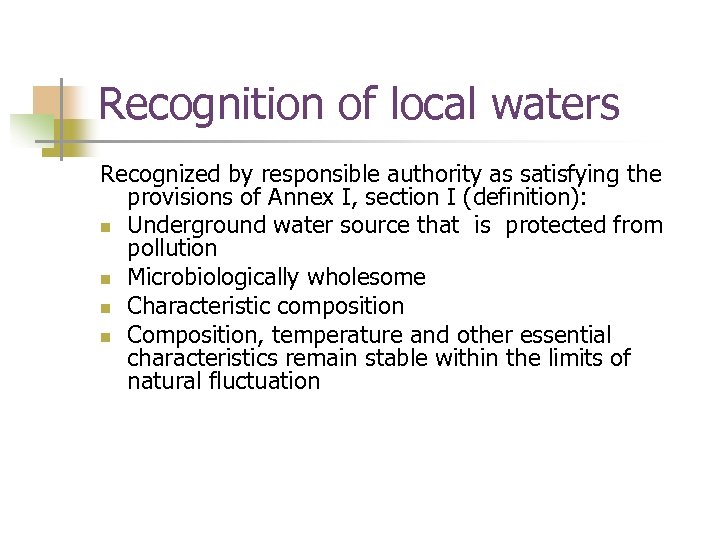 Recognition of local waters Recognized by responsible authority as satisfying the provisions of Annex