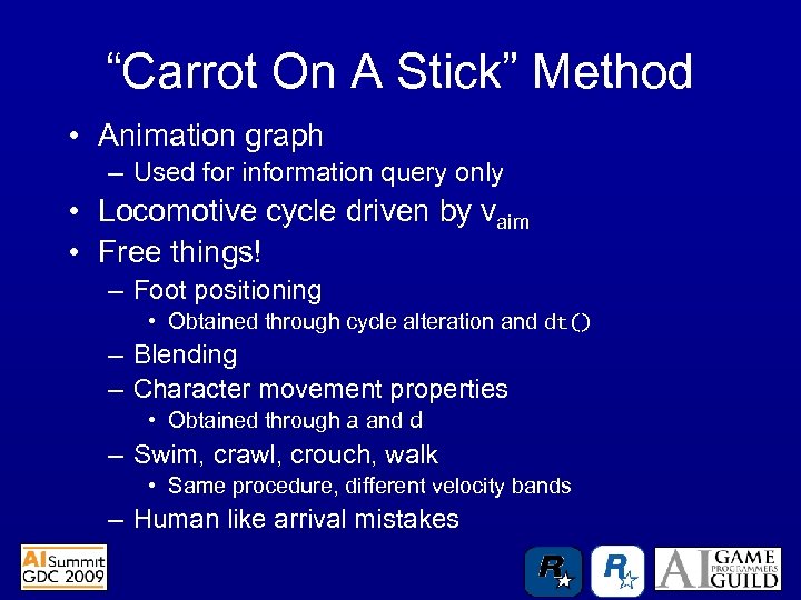 “Carrot On A Stick” Method • Animation graph – Used for information query only