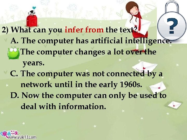 2) What can you infer from the text? A. The computer has artificial intelligence.