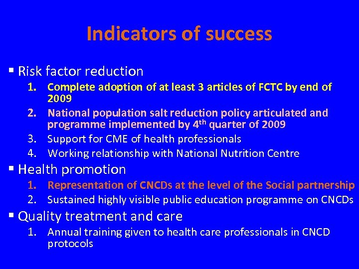 Indicators of success § Risk factor reduction 1. Complete adoption of at least 3