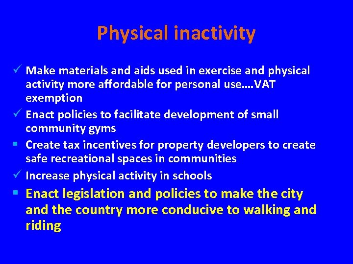 Physical inactivity ü Make materials and aids used in exercise and physical activity more