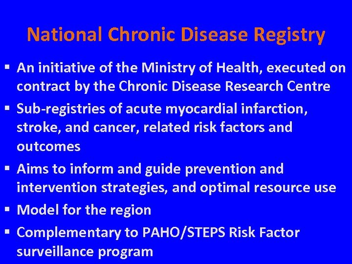 National Chronic Disease Registry § An initiative of the Ministry of Health, executed on