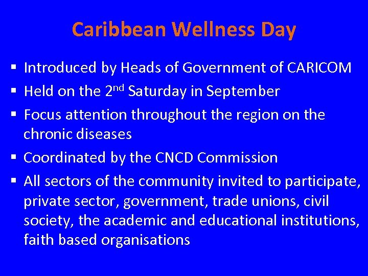 Caribbean Wellness Day § Introduced by Heads of Government of CARICOM § Held on