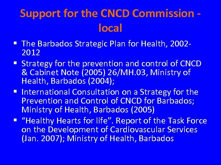 Support for the CNCD Commission local § The Barbados Strategic Plan for Health, 20022012