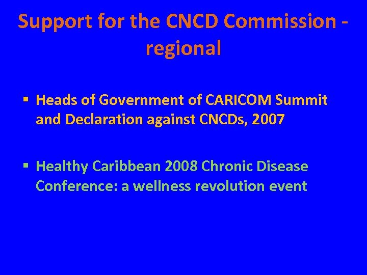 Support for the CNCD Commission regional § Heads of Government of CARICOM Summit and