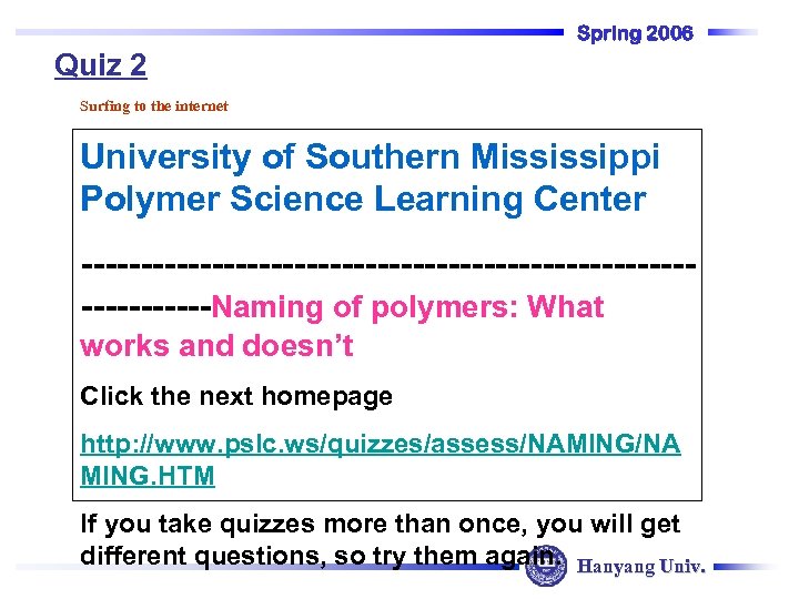 Spring 2006 Quiz 2 Surfing to the internet University of Southern Mississippi Polymer Science