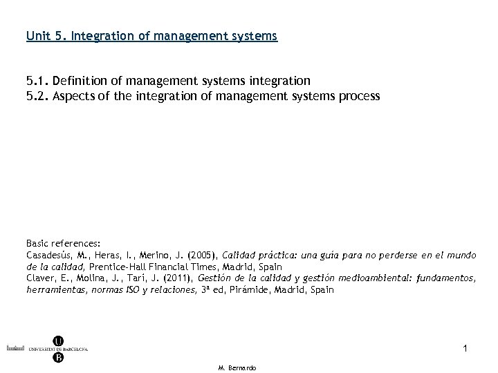 Unit 5. Integration of management systems 5. 1. Definition of management systems integration 5.