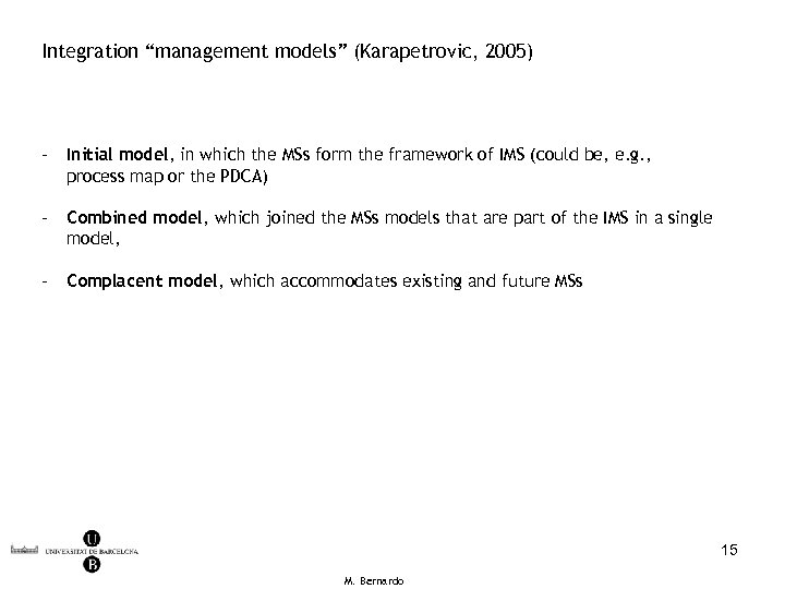 Integration “management models” (Karapetrovic, 2005) - Initial model, in which the MSs form the