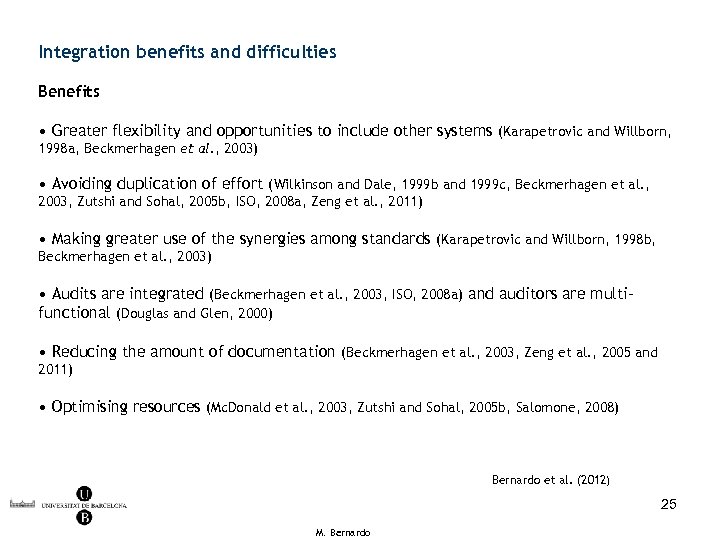 Integration benefits and difficulties Benefits • Greater flexibility and opportunities to include other systems