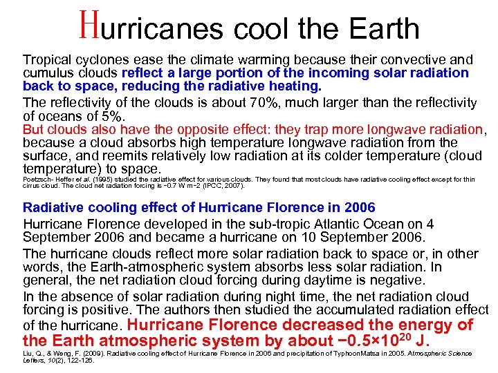 Hurricanes cool the Earth Tropical cyclones ease the climate warming because their convective and