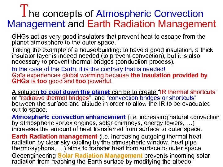 The concepts of Atmospheric Convection Management and Earth Radiation Management GHGs act as very